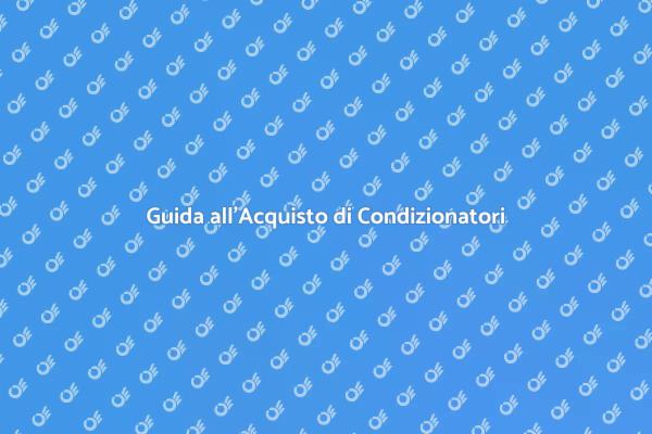 Come Scegliere il Condizionatore Giusto