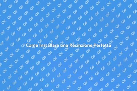 Installare una Recinzione a Casa