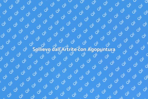 Artrite: Come l'Agopuntura Aiuta