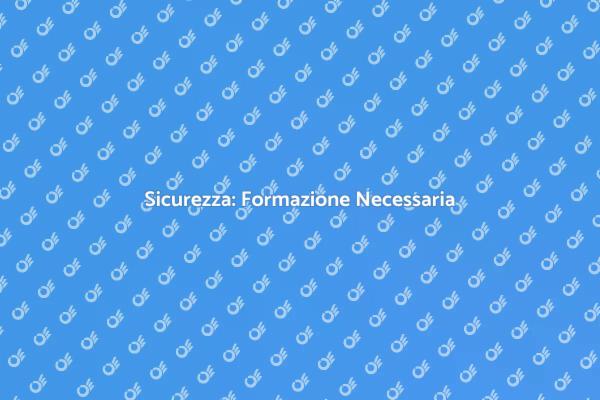 Formazione e Sicurezza: Un Binomio Vincente