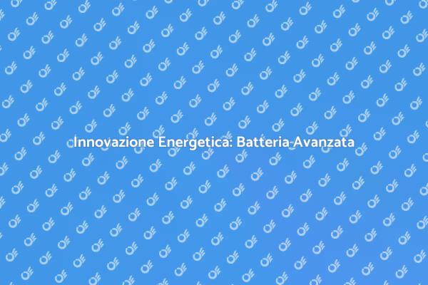 Ottimizza Energia con Batterie Avanzate