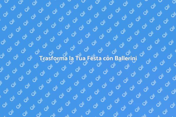 Ballerini: L'Essenza delle Feste
