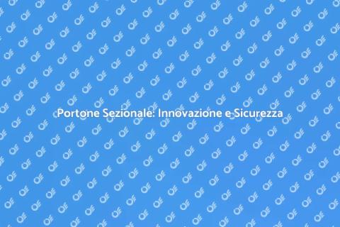 Portone Sezionale: Sicurezza e Design