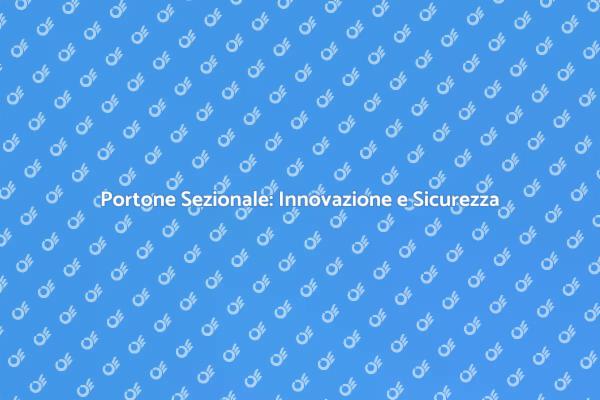 Portone Sezionale: Design e Sicurezza