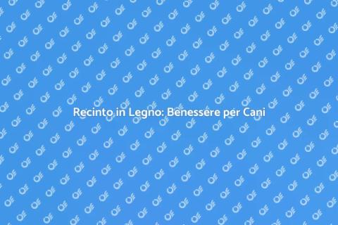 Recinto per Cani in Legno: Sicurezza
