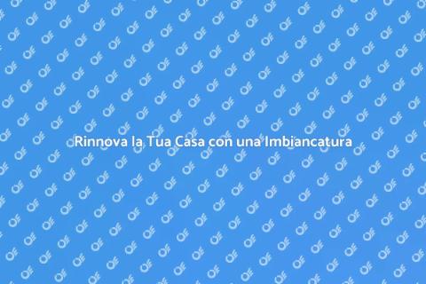 Imbiancare una Casa: Trasforma il Tuo Spazio