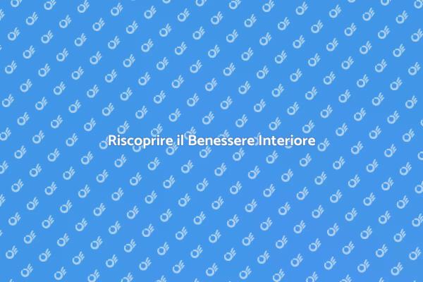 Riconquista il Tuo Benessere Psicologico