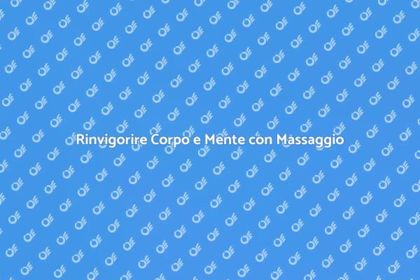 Massaggio Cinese: Energia e Relax