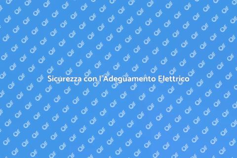 Adeguamento Impianto Elettrico Sicuro