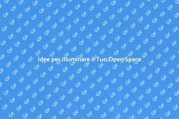 Illuminazione Creativa per Open Space
