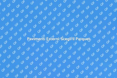 Parquet da Esterno: Eleganza Outdoor