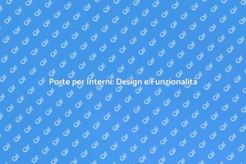 Porte per Interni: Stile e Funzionalità