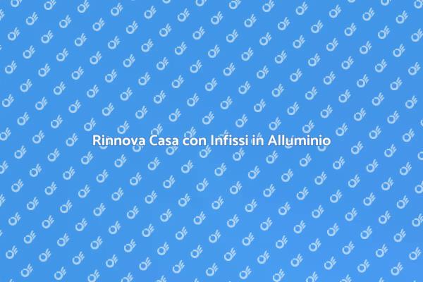 Ristruttura con Infissi in Alluminio