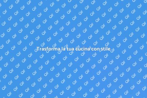 Rinnova la tua cucina in modo completo