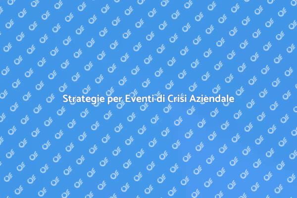 Eventi di Successo per Crisi Aziendali