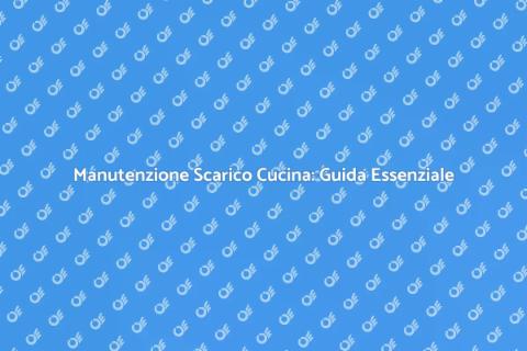 Riparazione Sistema Scarico Cucina