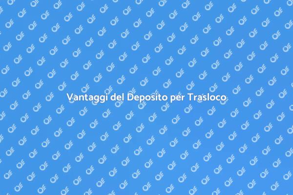 Semplifica il Trasloco con un Deposito
