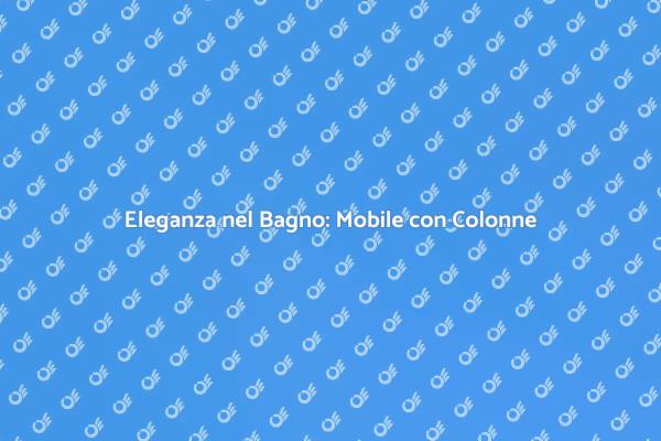 Mobile Bagno: Design e Funzionalità