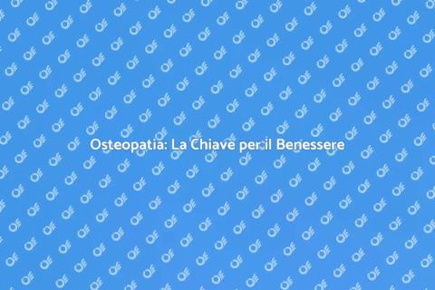 Trattamento Osteopatico: Salute e Benessere