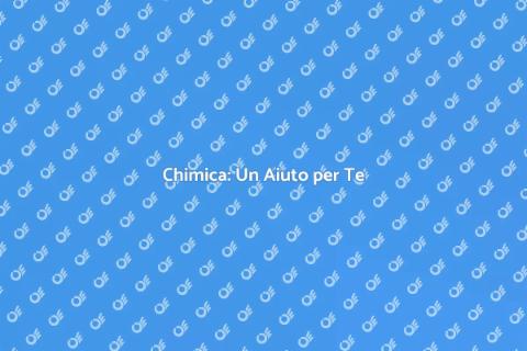 Comprendere la Chimica Facilmente