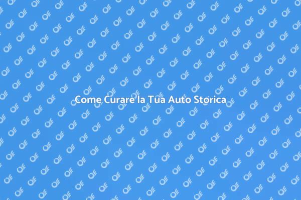 Mantenere la Bellezza delle Auto Storiche