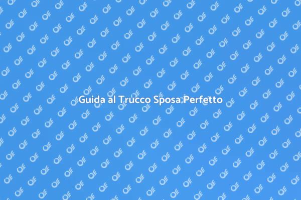 Trucco Sposa: Segreti e Consigli