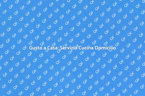 Il Gusto di Mangiare a Casa Tua