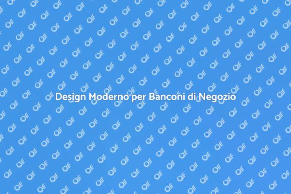 Il Bancone Ideale per il Tuo Negozio