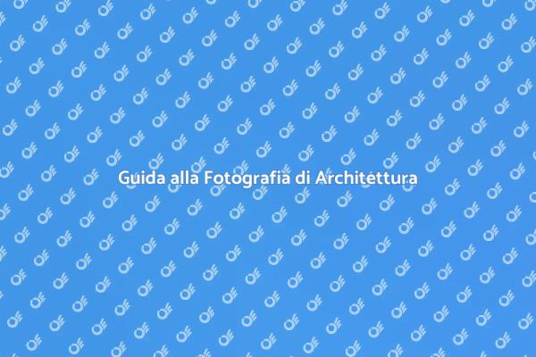 Cattura l'Architettura con la Fotografia