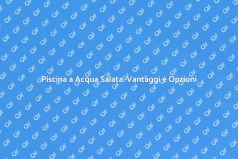 Costruire o Convertire Piscina Salata