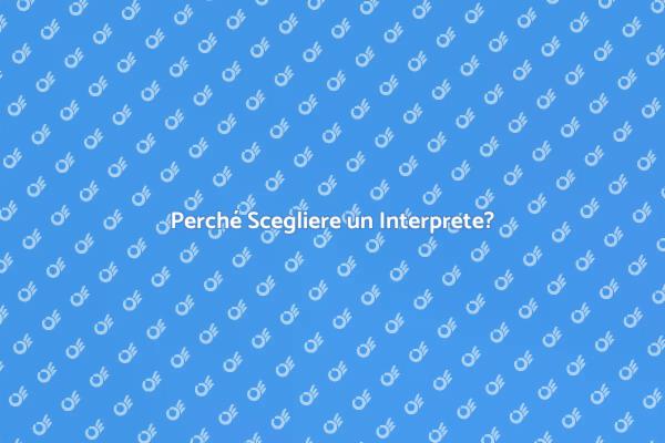 L'Interprete: Chiave della Comunicazione