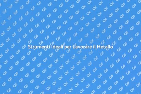 Set Perfetto per Lavorazione Metallo