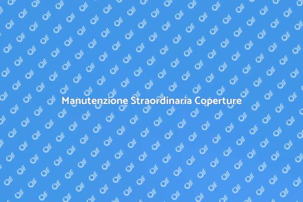 Manutenzione Coperture: Sicurezza e Efficienza