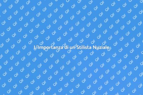 Scegliere un Stilista Nuziale Ideale