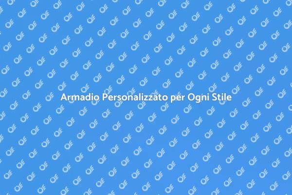 Progetta il Tuo Armadio Perfetto