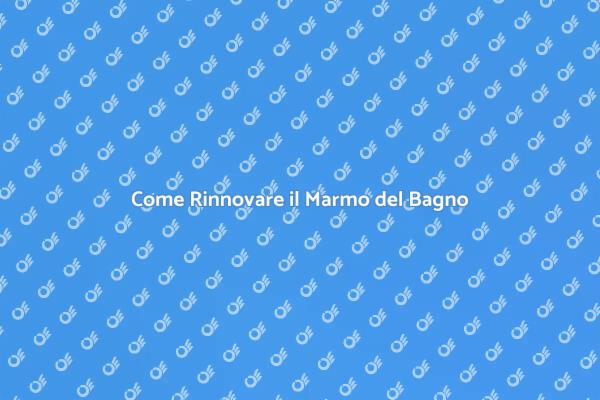 Riscopri il Tuo Bagno con il Marmo Lucido