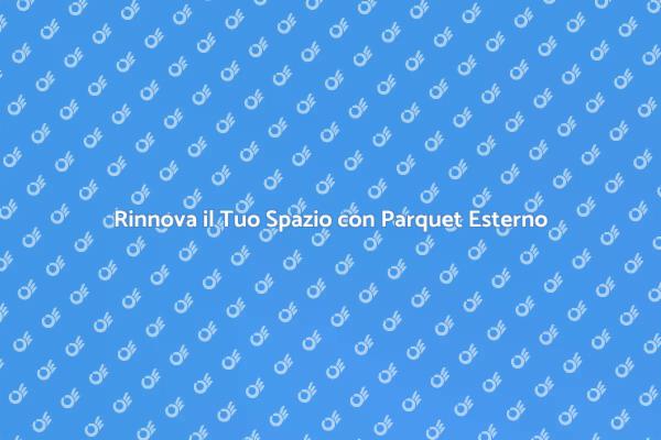 Trasforma il Tuo Giardino con Parquet