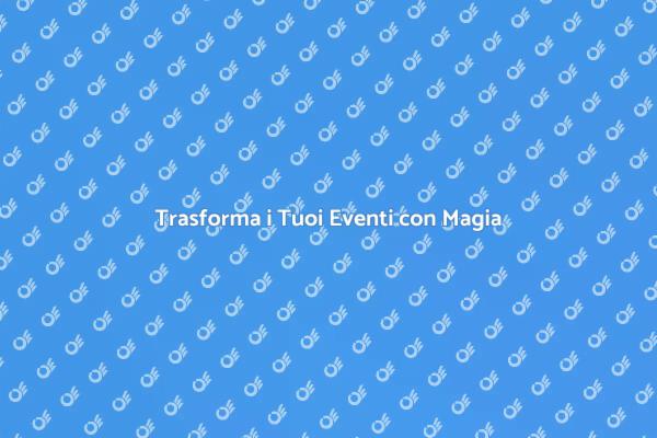 Illusioni Magiche per Ogni Occasione