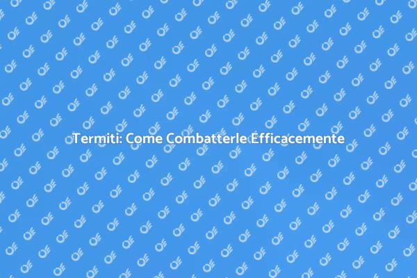 Termiti: Soluzioni per la Disinfestazione