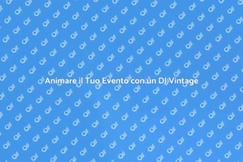 DJ Vintage per Eventi Unici