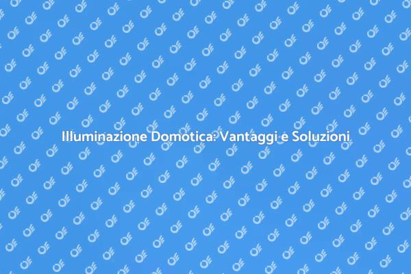 Domotica per la tua Illuminazione