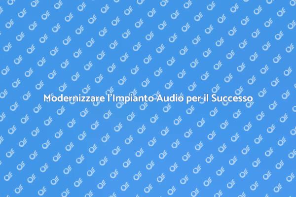 Rinnova l'Impianto Audio per il Tuo Business
