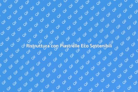 Piastrelle Effetto Legno Eco Sostenibili