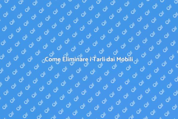 Liberati dai Tarli Oggi Stesso!