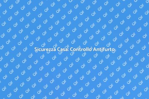 Controllo Tecnico Antifurto Efficace