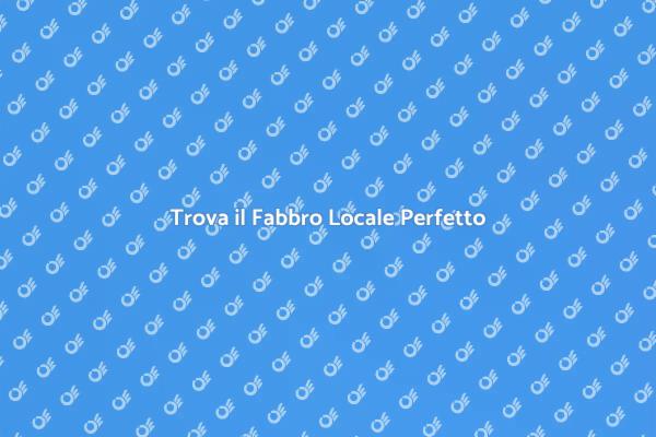 Servizi Fabbro Locali per Te