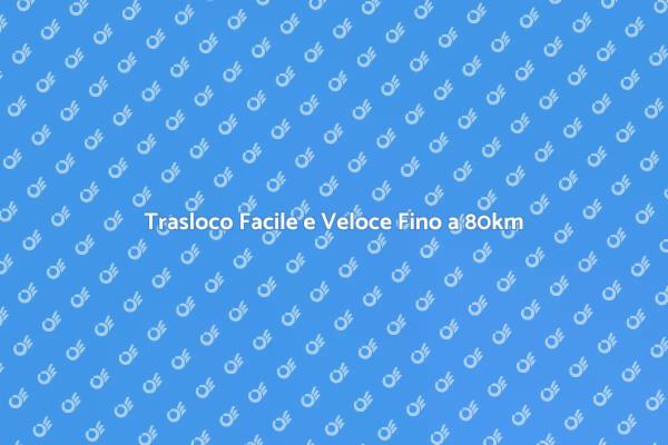 Trasloco Facile Entro 80km