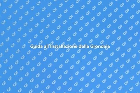 Installare la Grondaia: Guida Pratica