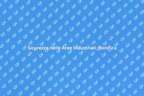 Bonifica fognature per aree industriali