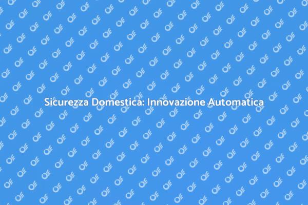 Futuro della Sicurezza Domestica